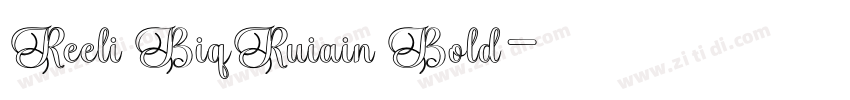 Reeli BiqRuiain Bold字体转换